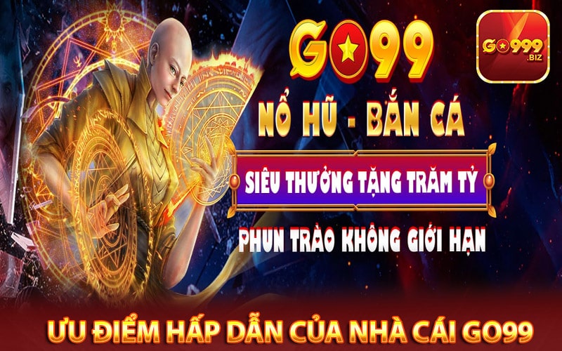 Những ưu điểm hấp dẫn của nhà cái go99