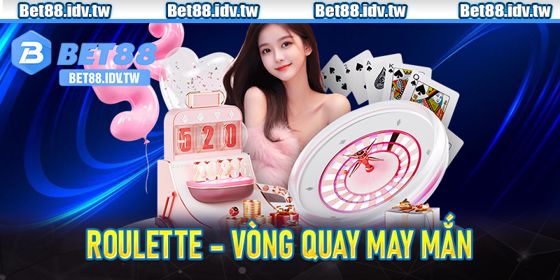 Roulette – Vòng quay may mắn
