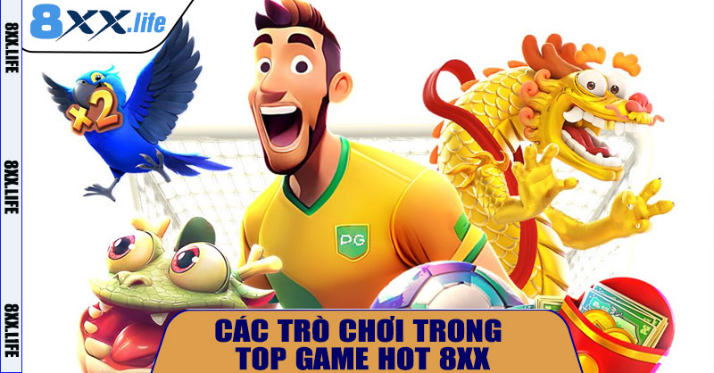Các trò chơi trong Top Game HOT 8XX