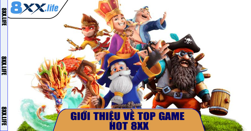 Giới thiệu về Top Game HOT 8XX