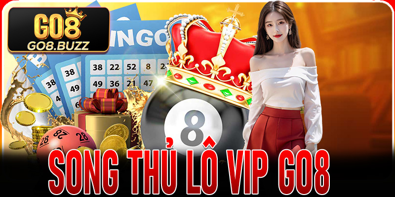 Song Thủ Lô Vip Go8
